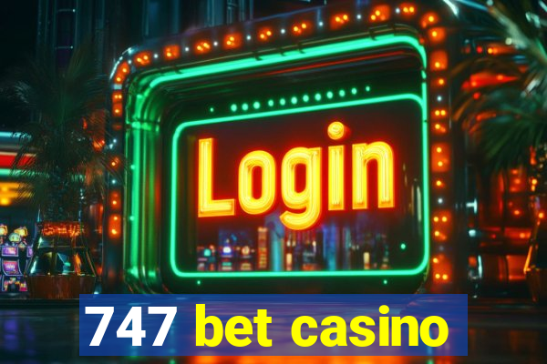 747 bet casino
